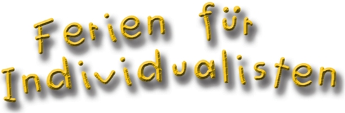 ferien für indiviualisten